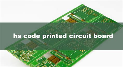 printed circuit board hs code|PCB Boards HS Code: Decoding the Harmonized System.